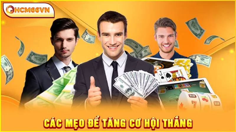 Các mẹo để tăng cơ hội thắng