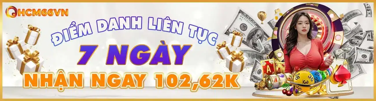 Điểm danh liên tục 7 ngày nhận ngay 102,62k