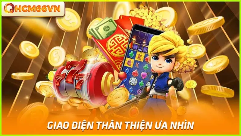 Giao diện thân thiện ưa nhìn