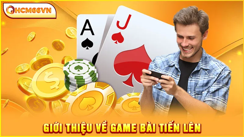 Giới thiệu về game bài Tiến lên