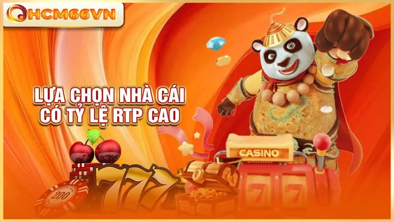 Lựa chọn nhà cái có tỷ lệ RTP cao